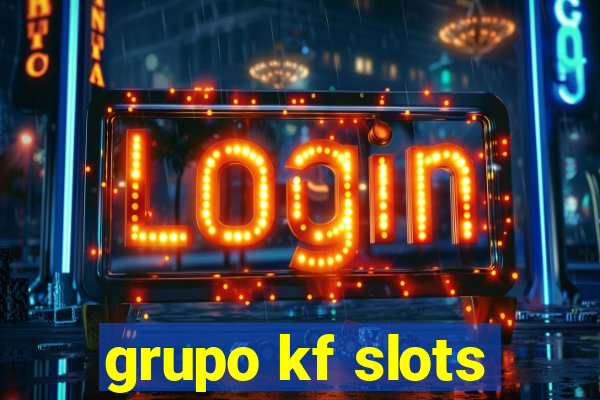 grupo kf slots